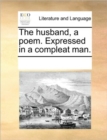 The Husband, a Poem. Expressed in a Compleat Man. - Book
