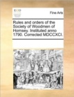 Rules and Orders of the Society of Woodmen of Hornsey. Instituted Anno 1790. Corrected MDCCXCI. - Book