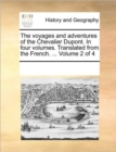 The Voyages and Adventures of the Chevalier DuPont. in Four Volumes. Translated from the French. ... Volume 2 of 4 - Book