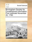 Birmingham Society for Constitutional Information. First Instituted November 20, 1792. - Book