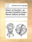 Edom of Gordon; An Ancient Scottish Poem. Never Before Printed. - Book