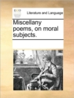 Miscellany Poems, on Moral Subjects. - Book