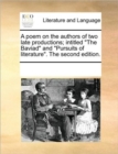 A Poem on the Authors of Two Late Productions; Intitled the Baviad and Pursuits of Literature. the Second Edition. - Book