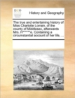 The True and Entertaining History of Miss Charlotte Lorrain, of the County of Middlesex, Afterwards Mrs. H******e. Containing a Circumstantial Account of Her Life, ... - Book
