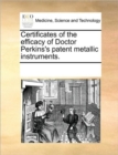 Certificates of the Efficacy of Doctor Perkins's Patent Metallic Instruments. - Book