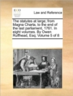 The Statutes at Large; From Magna Charta, to the End of the Last Parliament, 1761. in Eight Volumes. by Owen Ruffhead, Esq; Volume 5 of 8 - Book