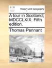 A Tour in Scotland; MDCCLXIX. Fifth Edition. - Book