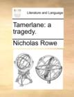 Tamerlane : A Tragedy. - Book