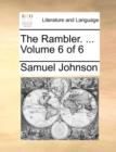 The Rambler. ... Volume 6 of 6 - Book