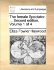 The female Spectator. ... Second edition. Volume 1 of 4 - Book