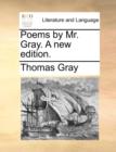 Poems by Mr. Gray. a New Edition. - Book