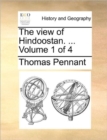 The View of Hindoostan. ... Volume 1 of 4 - Book