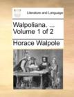 Walpoliana. ... Volume 1 of 2 - Book