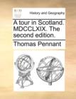 A Tour in Scotland. MDCCLXIX. the Second Edition. - Book