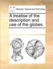 A Treatise of the Description and Use of the Globes. - Book
