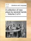A Collection of New Plays by Several Hands ... Volume 3 of 4 - Book