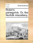 Robin's Panegyrick. Or, the Norfolk Miscellany. - Book