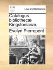 Catalogus Bibliothecae Kingstonianae. - Book