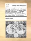 A Voyage Round the World, in the Years MDCCXL, I, II, III, IV. by George Anson, Esq; Now Lord Anson, ... Compiled from His Papers and Materials, by Richard Walter, ... Illustrated with Forty-Two Coppe - Book