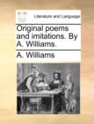 Original Poems and Imitations. by A. Williams. - Book