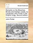 Remarks on the Bloachee, Brodia and Arabian Coasts, by Lieutenant John Porter in the Dolphin Brigg. Second Edition. - Book