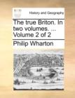 The True Briton. in Two Volumes. ... Volume 2 of 2 - Book