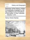 Sketches of the History of Man. Considerably Enlarged by the Last Additions and Corrections of the Author. in Four Volumes. ... Volume 1 of 4 - Book