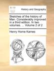 Sketches of the History of Man. Considerably Improved in a Third Edition. in Two Volumes. ... Volume 2 of 2 - Book