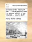 Sketches of the History of Man. Considerably Improved in a Second Edition. in Four Volumes. ... Volume 3 of 4 - Book