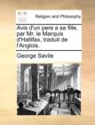 Avis D'Un Pere a Sa Fille, Par Mr. Le Marquis D'Hallifax, Traduit de L'Anglois. - Book