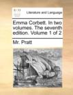Emma Corbett. in Two Volumes. the Seventh Edition. Volume 1 of 2 - Book