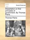 Dissertation on First Principles of Government. by Thomas Paine, ... - Book