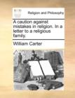 A Caution Against Mistakes in Religion. in a Letter to a Religious Family. - Book