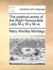 The Poetical Works of the Right Honourable Lady M-Y W-Y M--E. - Book