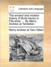 The Ancient and Modern History of Buck-Haven in Fife-Shire. ... by Merry Andrew at Tamtallan. - Book