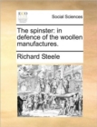 The Spinster : In Defence of the Woollen Manufactures. - Book