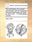 The Description of a Pocket Microscope, with the Apparatus Thereunto Belonging; As Made by John Cuff, ... in Fleet-Street, London. - Book