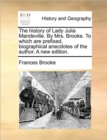 The History of Lady Julia Mandeville. by Mrs. Brooke. to Which Are Prefixed, Biographical Anecdotes of the Author. a New Edition. - Book