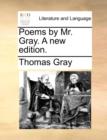 Poems by Mr. Gray. a New Edition. - Book
