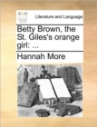 Betty Brown, the St. Giles's Orange Girl : ... - Book
