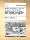 Further Observations on the Buyers or Receivers of Stolen Goods, Particularly of Lead, Iron, Copper, Brass, Bell Metal, and Solder. with Some Extracts from Mr. Fielding's Enquiry. by a Member of Parli - Book