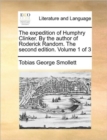 The Expedition of Humphry Clinker. by the Author of Roderick Random. the Second Edition. Volume 1 of 3 - Book