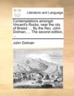 Contemplations amongst Vincent's Rocks, near the city of Bristol : ... By the Rev. John Dolman, ... The second edition, ... - Book