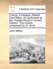 Comus : A Masque. Altered from Milton. as Performed at the Theatre-Royal in Covent-Garden. the Musick Composed by Dr. Arne. - Book