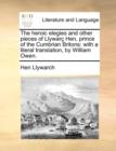 The Heroic Elegies and Other Pieces of Llywarc Hen, Prince of the Cumbrian Britons : With a Literal Translation, by William Owen. - Book