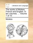 The Works of Moliere, French and English. in Ten Volumes. ... Volume 1 of 10 - Book