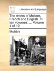 The Works of Moliere, French and English. in Ten Volumes. ... Volume 4 of 10 - Book