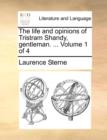 The Life and Opinions of Tristram Shandy, Gentleman. ... Volume 1 of 4 - Book