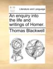An Enquiry Into the Life and Writings of Homer. - Book