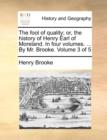 The fool of quality; or, the history of Henry Earl of Moreland. In four volumes. ... By Mr. Brooke. Volume 3 of 5 - Book